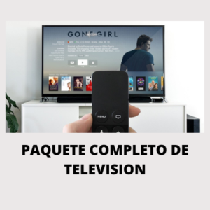 PAQUETE COMPLETO DE TELEVISIÓN